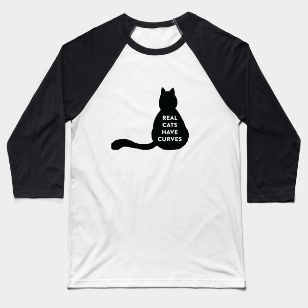 Real Cats Have Curves Baseball T-Shirt by WhyStillSingle